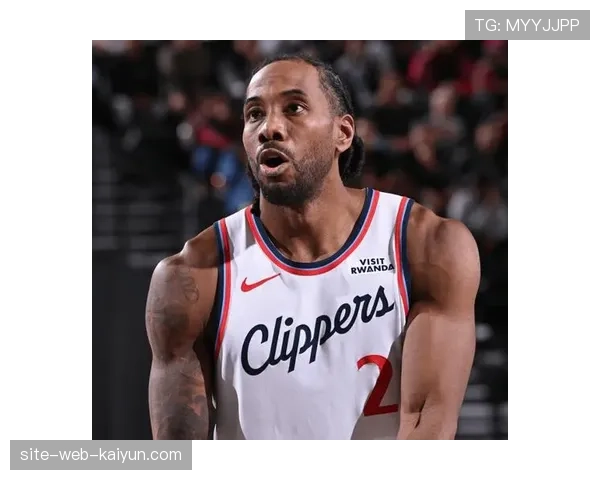 快船115-114险胜掘金伦纳德关键防守展现战术价值